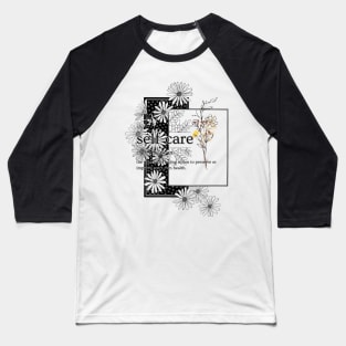 Self care black white Baseball T-Shirt